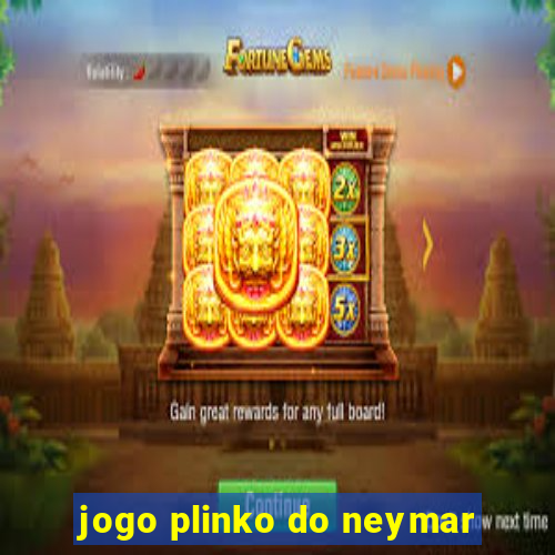 jogo plinko do neymar